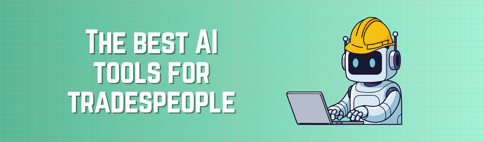 The Best AI Tools for UK Tradespeople