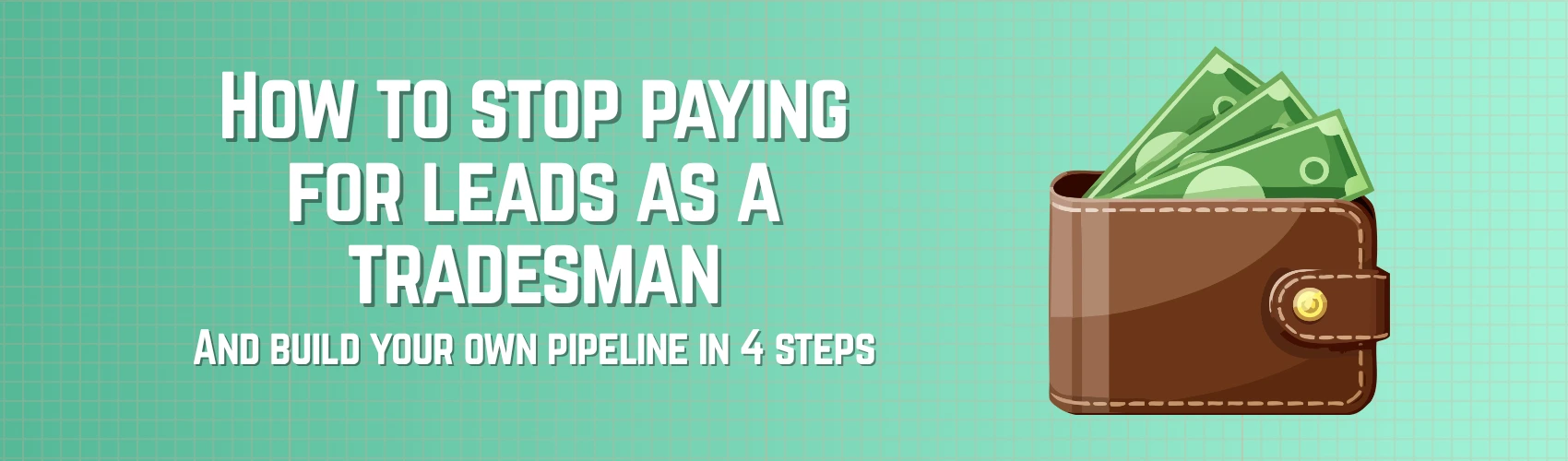 How to stop paying for leads as a UK tradesman
