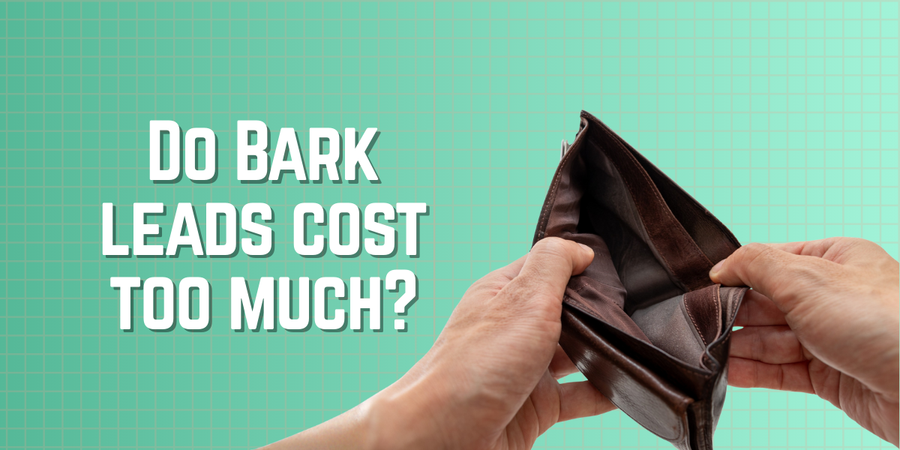 Bark Leads Cost Too Much