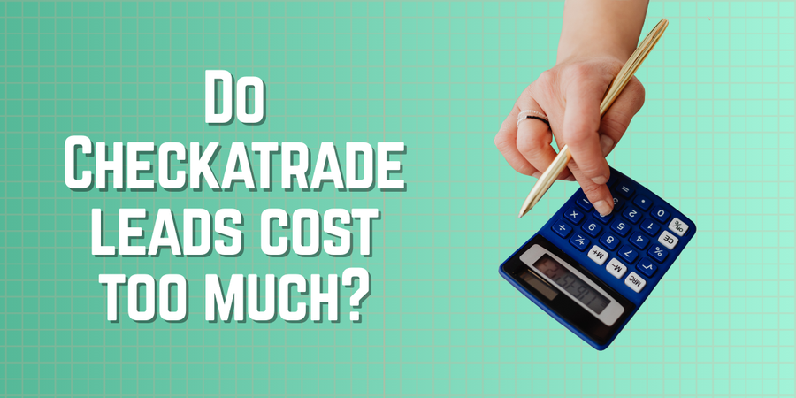 Checkatrade Leads Cost Too Much