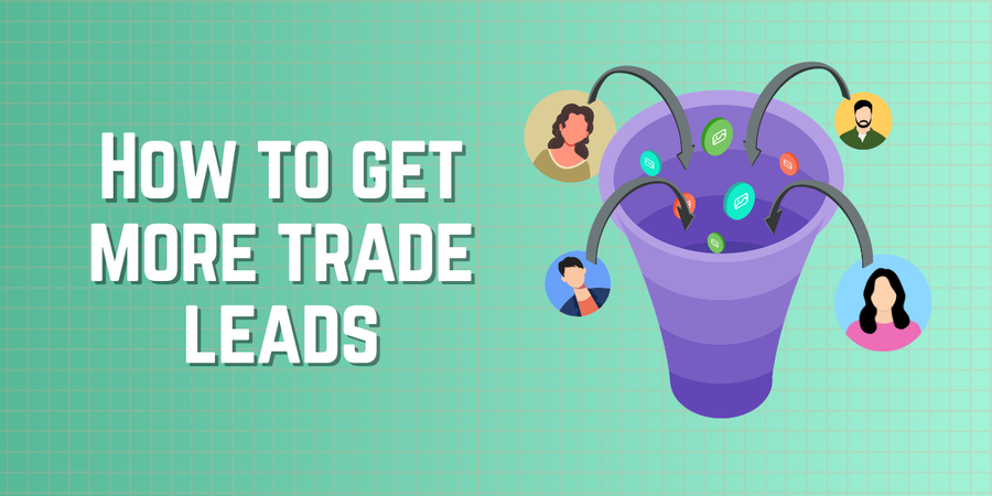 How to Get More Trade Leads